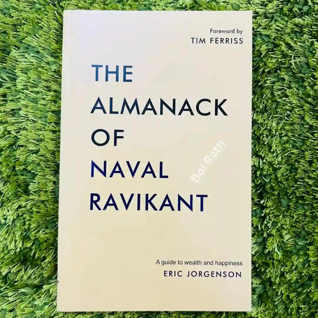 The Almanack Of Naval Ravikant: Eric Jorgenson